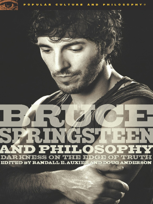 Title details for Bruce Springsteen and Philosophy by Randall E. Auxier - Available